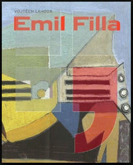 Emil Filla / Vojtěch Lahoda. - 2007.