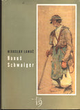 LAMAČ, MIROSLAV: HANUŠ SCHWAIGER. - 1957.