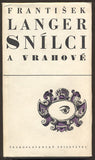 LANGER, FRANTIŠEK: SNÍLCI A VRAHOVÉ. - 1967.