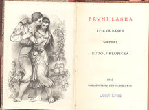 KRUPIČKA, RUDOLF: PRVNÍ LÁSKA. Ilustrace Antonín Procházka. - 1941.