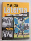 SUCHÝ, ONDŘEJ; VLASTNÍK, JIŘÍ: MAGICKÁ LATERNA A KAMERA PANA WERICHA. - 2008.