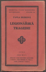 BUZKOVÁ, PAVLA: LEGIONÁŘSKÁ TRAGEDIE. - 1930.