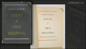 ČAPEK; JOSEF: LELIO A PRO DELFÍNA. - 2. vyd. 1925