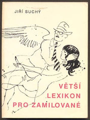 SUCHÝ, JIŘÍ: VĚTŠÍ LEXIKON PRO ZAMILOVANÉ. - 1990.