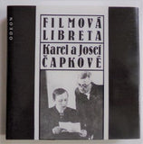ČAPKOVÉ, KAREL A JOSEF: FILMOVÁ LIBRETA. - 1989.