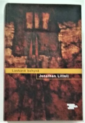 LITTELL, JONATHAN: LASKAVÁ BOHYNĚ. - 2008.