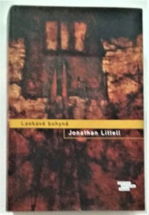 LITTELL, JONATHAN: LASKAVÁ BOHYNĚ. - 2008.
