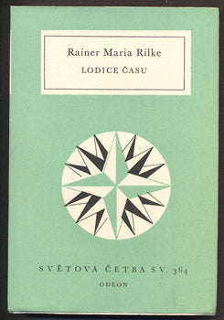 RILKE; RAINER MARIA: LODICE ČASU. - 1966. Světová četba sv. 364.