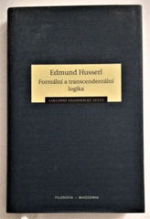 HUSSERL, EDMUND: FORMÁLNÍ A TRANSCENDENTÁLNÍ LOGIKA. - 2007.