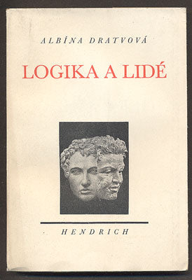 DRATVOVÁ, ALBÍNA: LOGIKA A LIDÉ. - 1944.