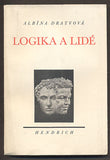 DRATVOVÁ, ALBÍNA: LOGIKA A LIDÉ. - 1944.