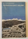 HOFMEISTER, RUDOLF RICHARD: LUHAČOVICKÉ DOJMY. - 1932.