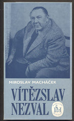 MACHÁČEK, MIROSLAV: VÍTĚZSLAV NEZVAL. - 1980.