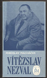 MACHÁČEK, MIROSLAV: VÍTĚZSLAV NEZVAL. - 1980.