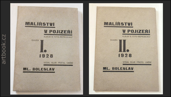 MALÍŘSTVÍ V POJIZEŘÍ. Klub přátel umění Mladá Boleslav. Svazek I. a II. 1928.