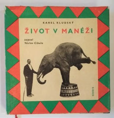 KLUDSKÝ, KAREL: ŽIVOT V MANÉŽI. - 1966.