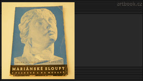 ŠORM, ANTONÍN - ANTONÍN KRAJČA: MARIÁNSKÉ SLOUPY V ČECHÁCH A NA MORAVĚ. - 1939.