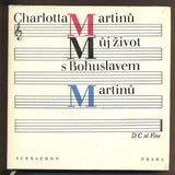 MARTINŮ, CHARLOTTA: MŮJ ŽIVOT S BOHUSLAVEM MARTINŮ. - 1971.