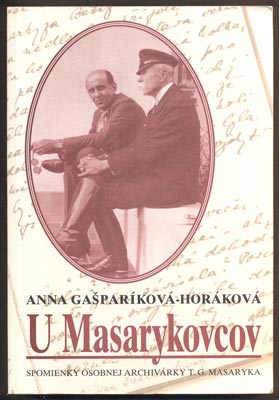 GAŠPARÍKOVÁ-HORÁKOVÁ, ANNA: U MASARYKOVCOV. - 1995.