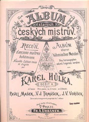 ALBUM STARŠÍCH MISTRŮ: PAVEL MAŠEK - VÁCLAV J. TOMÁŠEK - J. V. VOŘÍŠEK.