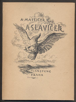 Slavíček - MATĚJČEK, ANTONÍN: ANTONÍN SLAVÍČEK.