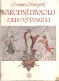MATĚJČEK, ANTONÍN: NÁRODNÍ DIVADLO A JEHO VÝTVARNÍCI. - 1954.