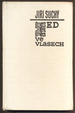 SUCHÝ; JIŘÍ: MED VE VLASECH. - 1970.