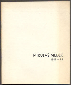 MIKULÁŠ MEDEK. VÝBĚR OBRAZŮ Z LET 1947/1965. - 1965.