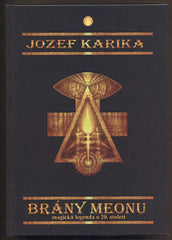 KARIKA, JOZEF: BRÁNY MEONU. - 2009.