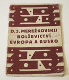 Čapek - MEREŽKOVSKIJ; D. S.: BOLŠEVICTVÍ; EVROPA A RUSKO.  (1921)