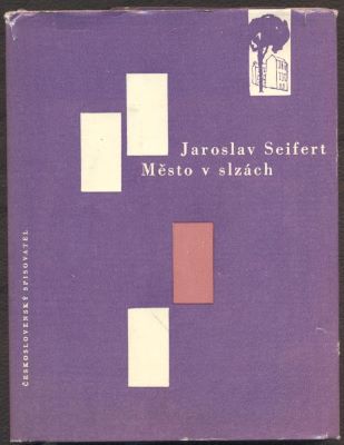 SEIFERT, JAROSLAV: MĚSTO V SLZÁCH. - 1960.