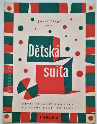 Mikuláš Medek - FLEGL, JOSEF: Op. 17 - DĚTSKÁ SUITA. - 1958.