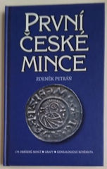 PETRÁŇ, ZDENĚK: PRVNÍ ČESKÉ MINCE. - 1998.