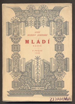 JESENSKÁ, RŮŽENA: MLÁDÍ. - 1926.