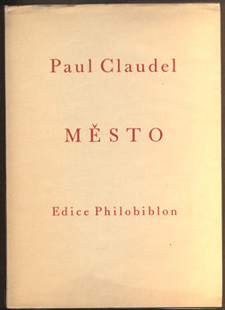 CLAUDEL, PAUL: MĚSTO. - 1931. Edice Philobiblon sv. 19.
