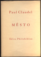 CLAUDEL, PAUL: MĚSTO. - 1931. Edice Philobiblon sv. 19.