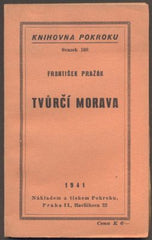 PRAŽÁK, FRANTIŠEK: TVŮRČÍ MORAVA. - 1941.
