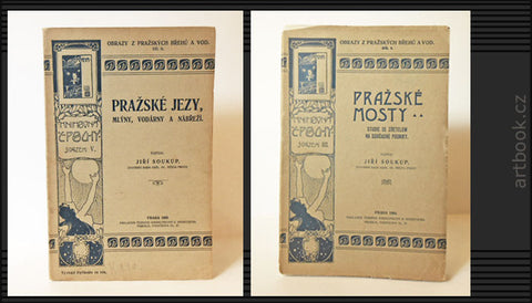 SOUKUP: PRAŽSKÉ MOSTY. 1904 + PRAŽSKÉ JEZY, MLÝNY, VODÁRNY A NÁBŘEŽÍ. 1905.