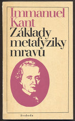 KANT, IMMANUEL: ZÁKLADY METAFYZIKY MRAVŮ. - 1976.