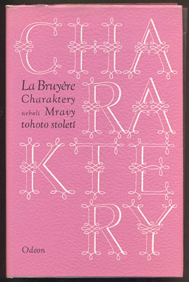 LA BRUYÉRE, JEAN DE: CHARAKTERY ANEB MRAVY TOHOTO STOLETÍ. - 1972.