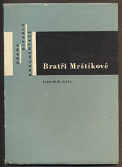 JUSTL, VLADIMÍR: BRATŘI MRŠTÍKOVÉ. - 1963.