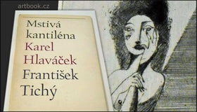 Frantšek Tichý, 10 suchých jehel / HLAVÁČEK, KAREL: MSTIVÁ KANTILÉNA. - 1966.