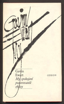GAVIN, EWART: MY SPOKOJENÍ POZOROVATELÉ ZKÁZY. - 1989.