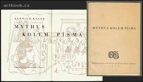 MOSER, BEDŘICH: MYTHUS KOLEM PÍSMA. - Státní grafická škola, 1946.