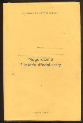 NÁGÁRDŽUNA: FILOSOFIE STŘEDNÍ CESTY. - 2012.