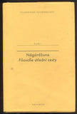 NÁGÁRDŽUNA: FILOSOFIE STŘEDNÍ CESTY. - 2012.