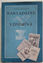KROFTOVÁ, JARMILA: NAKLADATEL B. KOČÍ VZPOMÍNÁ. - 1948.