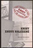 STROUHALOVÁ, MARCELA: KNIHY ZNOVU NALEZENÉ. - 2016.