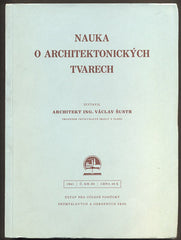 Nauka o architektonických tvarech. Sestavil Václav Šustr. - 1945.