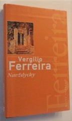 FERREIRA, VERGILIO: NAVŽDYCKY. - 2000.